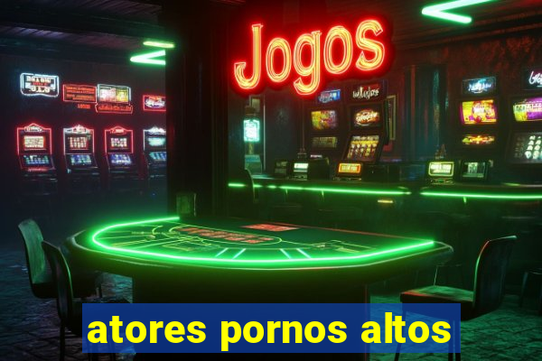 atores pornos altos